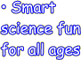 • Smart science fun 